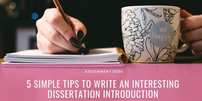 5 Simple Tips to Write an Interesting Dissertation Introduction